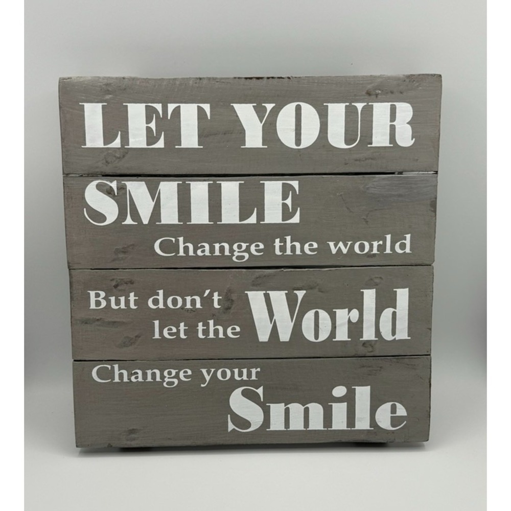 Primitives by Kathy Sign Wood Let Your Smile Change Ready to Hang! 12" x 12"